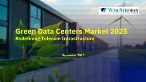 Green Data Centers Market 2025 - Redefining Telecom Infrastructure