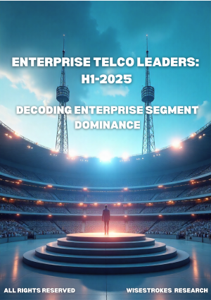 Enterprise Telco Leaders: H1-2025 – Decoding Enterprise Segment Dominance